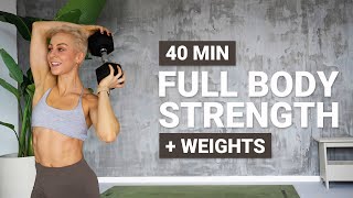 40 MIN FULL BODY STRENGTH WORKOUT  Weights  Dumbbells  No Jumping  No Repeat  Muscle Building [upl. by Orazal533]