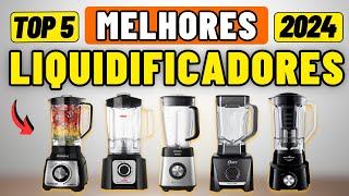 TOP 5 Melhores LIQUIDIFCADORES 2024  Qual LIQUIDIFICADOR comprar  Liquidificador Bom e Potente [upl. by Suinuj545]