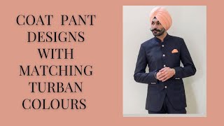 Coat Pant designs with matching turban colours  Turban matching with men suit sardar turban men [upl. by Torp]