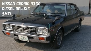 R330 CEDRIC DIESEL DEUXE 5MT 低グレード最高！ [upl. by Neraa]