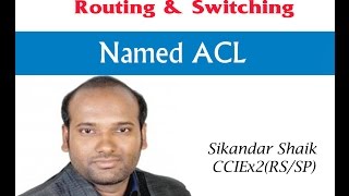 Named ACL  Video By Sikandar Shaik  Dual CCIE RSSP  35012 [upl. by Tronna]