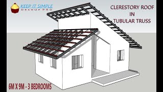 Creating a Clerestory Roof in Tubular Trusses  6mx9m 54SQM  3 Bedrooms [upl. by Marianna]