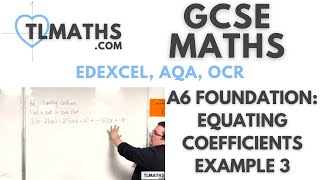 GCSE Maths A607 Equating Coefficients Example 3 [upl. by Citarella]