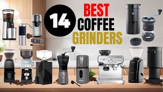 Top 14 Best Coffee Grinders You Need in 2024 [upl. by Yleik]