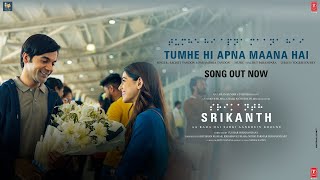 SRIKANTH TUMHE HI APNA MAANA HAI Song  RAJKUMMAR RAO ALAYA  SACHETPARAMPARA  BHUSHAN K [upl. by Elburr926]