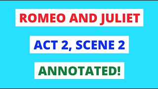 Romeo amp Juliet quotO Romeo Romeo Wherefore art thou Romeoquot Act 2 Sc 2 Annotated In 60 Seconds [upl. by Ruttger676]