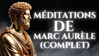 quotMéditationsquot de Marc Aurèle  Les 12 Livres Complets sur le STOÏCISME en Langue Moderne [upl. by Fonda]