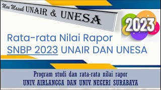 RATARATA NILAI RAPOR MASUK UNAIR DAN UNESA SNBP 2023 [upl. by Beitnes162]