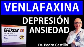 💊VENLAFAXINA EFEXOR Vandral Dobupal Zarelis Cuándo usar en DEPRESIÓN y ANSIEDAD 📘Dr PEDRO CASTILLO [upl. by Nnyletak778]