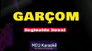 ✅REGINALDO ROSSI  GARÇOM  KARAOKE [upl. by Sina]