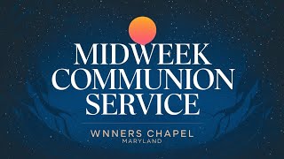 Midweek Communion Service  11272024 Winners Chapel Maryland [upl. by Gustin]