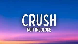 Nuit Incolore  Crush Lyrics  Paroles [upl. by Wrigley747]