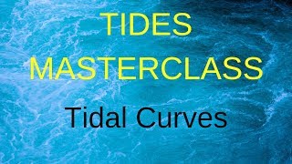 Tides Masterclass  Tidal Heights and Tidal Curves [upl. by Elie855]