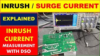 507 INRUSH  Input Surge Current Measurement Using DSO Digital Storage Oscilloscope [upl. by Chainey]