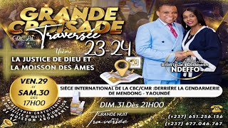 1ER JOUR  GRANDE CROISADE DE LA TRAVERSEE 20232024 AVEC LE PROPHETE RODRIGUE NDEFFO  29122023 [upl. by Appilihp]