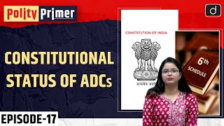 Constitutional Status of the Autonomous District Councils  Polity Primer  Drishti IAS English [upl. by Richers]