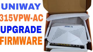 Uniway 315VPWAC Dual Band Xpon Ont Upgrade Firmware National Saurabh [upl. by Iaria]