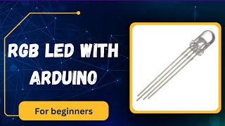 RGB LED Arduino Tutorial StepbyStep Guide [upl. by Ellenod]