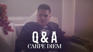 Q amp A Carpe Diem [upl. by Ariana]