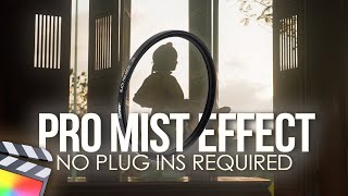 Free PRO MIST EFFECT in Final Cut Pro  NO PLUG INS [upl. by Markowitz]