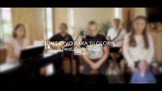 UN SIERVO PARA TU GLORIA Cover By REDIL DEL SUR [upl. by Ettevad]