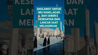 Sholawat Untuk Ibu Hamilkkzhiee93sholawatibuhamilagarbayisehatsempurnasholawatjibrilshortdoa [upl. by Dwayne237]