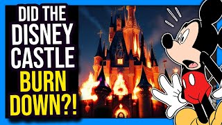 Did the Disney World Castle Burn Down [upl. by Lama]