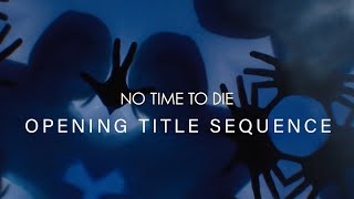 No Time to Die Opening Title Sequence [upl. by Chee452]