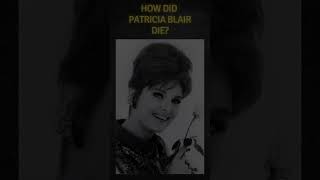 How did Patricia Blair die actress hollywood history hollywoodlegend western movie [upl. by Bannerman]