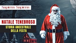 NATALE TENEBROSO STORIA ANCESTRALE DELLA FESTA [upl. by Curson]