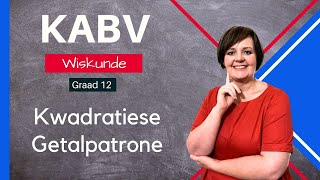 Kwadratiese Getalpatrone Graad 12 [upl. by Eita]