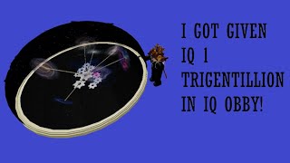 I GOT GIFTED IQ 1 TRIGINTILLION IQ OBBY  IQ 1 Trigintillion Full Showcase Roblox [upl. by Fifine]