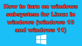 How to turn on windows subsystem for Linux in windows windows 10 and windows 11 [upl. by Koenraad399]