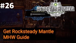 How To get Rocksteady Mantle MHW Guide 26 GAMEPLAYSERVICE [upl. by Dorran]