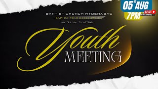 BAPTIST CHURCH HYDERABAD l 05 AUG 2024 l Youth Meeting  LIVE [upl. by Linzy]