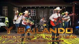 Y BAILANDO  LIVE SESSION  Hacendados de Nuevo León [upl. by Raffin242]