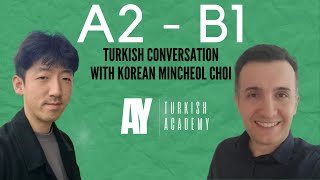 A2  B1 Turkish Conversation  Korean Mincheol Choi  Mincheol Choi  Türkçe Sohbet atuniontv6270 [upl. by Reese456]