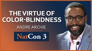 Andre Archie  The Virtue of ColorBlindness  NatCon 3 Miami [upl. by Cristin835]