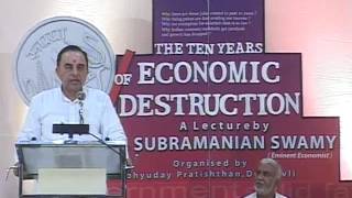 The Ten Years Of Economic Destructions Dr Subramanian Swamy [upl. by Fatimah]