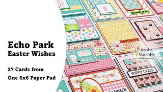 Echo Park  Easter Wishes  27 Cards from One 6x6 Paper Pad [upl. by Weissberg]