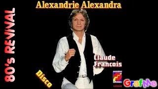 CLAUDE FRANCOIS quot Alexandrie alexandra quot Special Extended Mix [upl. by Fattal]