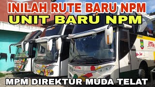 INIILAH RUTE BARU DAN ARMADA BARU NPM‼️MPM DIREKTUR MUDA TELAT [upl. by Ewald182]