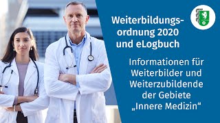 Weiterbildungsordnung 2020 und eLogbuch – „Innere Medizin“ [upl. by Wallie]