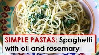 Simple Pastas Spaghetti with Oil and Rosemary [upl. by Pastelki]