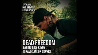 Dead Freedom  Eating Like Kings  Gravedancer Cover [upl. by Anev]