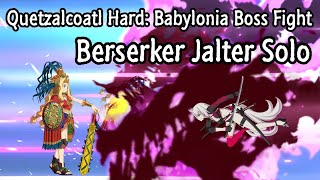 FGO NA Berserker Jalter Solo vs Quetzalcoatl Hard  Babylonia Boss Fight [upl. by Sura]