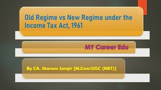 Old Regime vs New Regime under the Income Tax Act 1961 [upl. by Saidnac771]