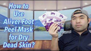 How to Use Aliver Foot Peel Mask for Dry Dead Skin [upl. by Nailliw]