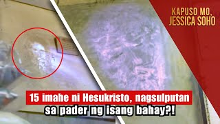 15 imahe ni Hesukristo nagsulputan sa pader ng isang bahay  Kapuso Mo Jessica Soho [upl. by Nedyah296]