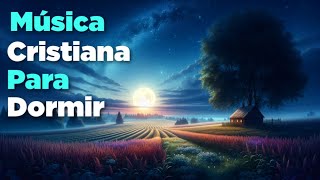 Música CRISTIANA Para Dormir en PAZ y Profundamente  Fondo Cristiano [upl. by Joly213]